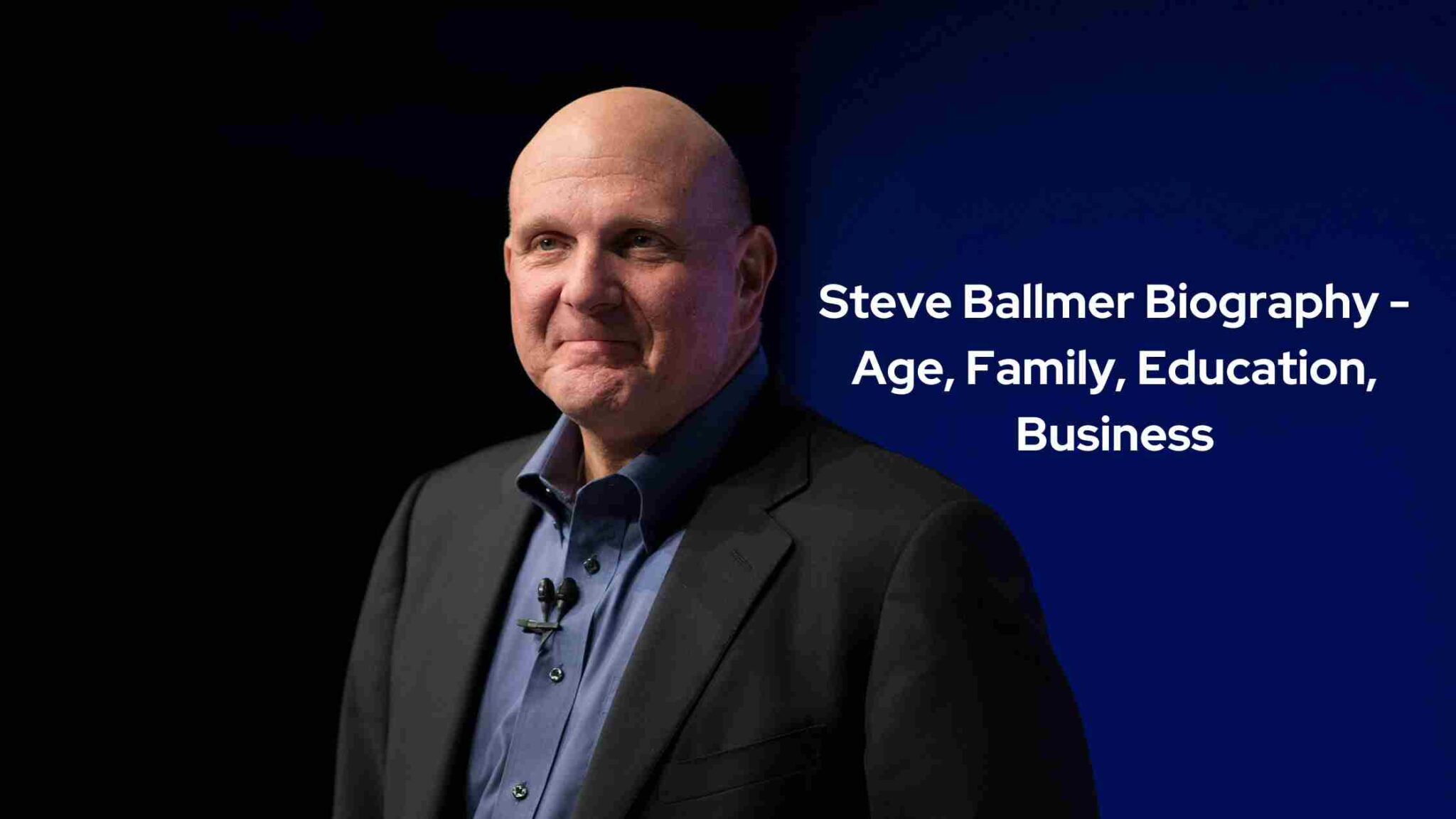 Steve Ballmer Biography - Age, Family, Education, Business