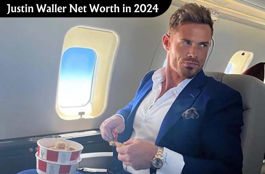 Justin Waller Net Worth in 2024